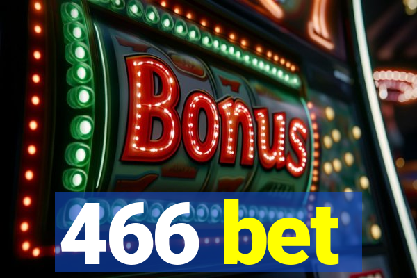 466 bet